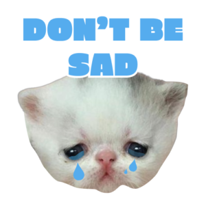 don't be sad